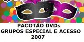 Pacotão DVDs Grupos Especial e Acesso A 2007