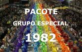 Pacote DVDs Grupo Especial 1982