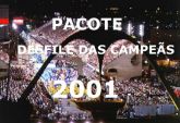 Pacote DVDs Desfile das Campeãs 2001