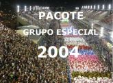 Pacote DVDs Grupo Especial 2004