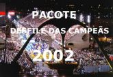 Pacote DVDs Desfile das Campeãs 2002