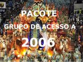 Pacote DVDs Grupo de Acesso A 2006